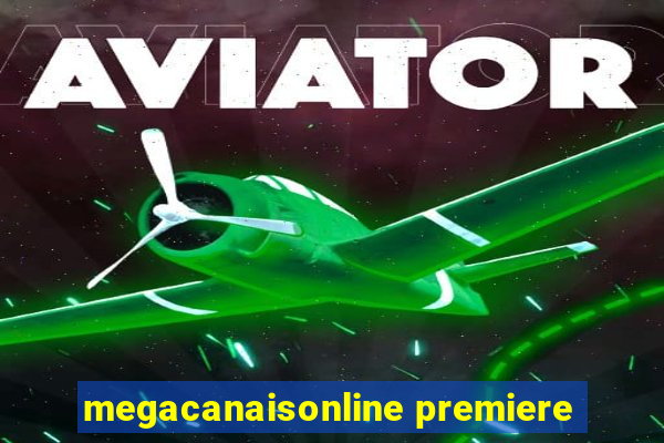 megacanaisonline premiere